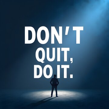 Don’t Quit. Do It.