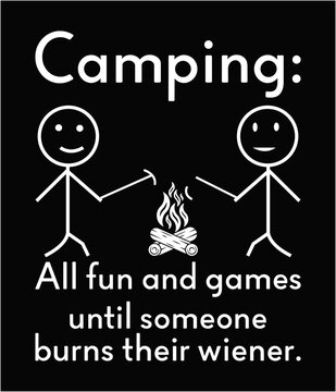 Camping all fun and games until someone printable cut file.
