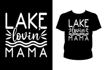 Poster - Lake lovin' mama - Art files for Cricut and Silhouette. You can edit them with Adobe Illustrator.