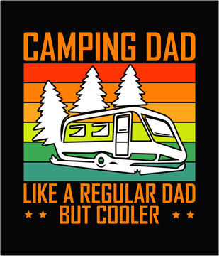 Camping dad like a regular dad but cooler printable cut file.