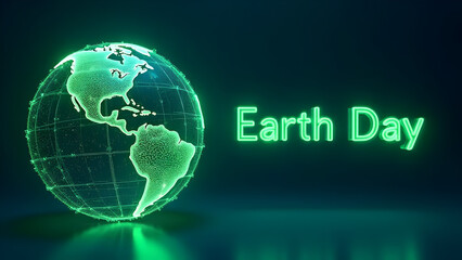 Poster - Futuristic Earth Day Concept with Glowing Digital Globe and Neon Green Text on Dark Background – Environmental Awareness, Technology for Sustainability, Global Eco Innovation, Digital Nature Concept.