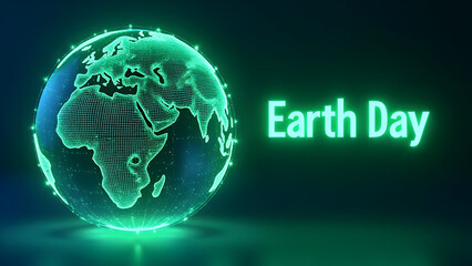 Poster - Futuristic Earth Day Concept with Glowing Digital Globe and Neon Green Text on Dark Background – Environmental Awareness, Technology for Sustainability, Global Eco Innovation, Digital Nature Concept.