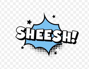 Poster - Comic Style Sheesh Text in Blue Burst with Halftone Dots and Stars, Great for Funny Reactions, Social Media Memes, or Pop Art Projects. Trendy Slang Expression. Vector Illustration.