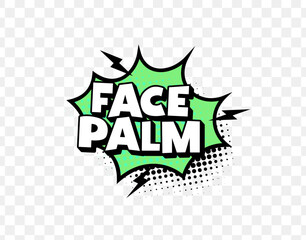 Poster - Comic Style Facepalm Text in Green Explosion with Halftone and Bold Font, Great for Funny Reactions, Meme Designs, and Pop Art Projects. Sarcastic Expression. Vector Illustration