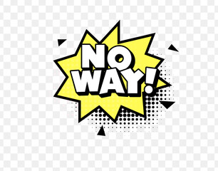Poster - Comic Style No Way Text in Yellow Burst with Bold Letters and Halftone Dots, Ideal for Surprised Reactions, Meme Graphics, and Pop Art Posters. Fun and Expressive. Vector Illustration.