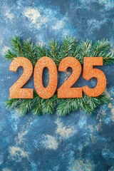 Poster - Orange glitter numbers 2025 surrounded by pine branches announce new year on blue background