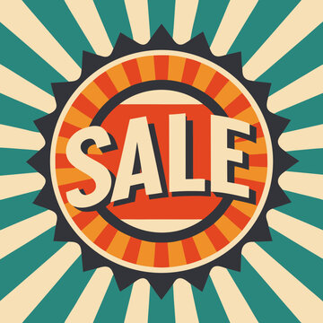 Retro sale sign featuring bold text on a vibrant sunburst background, evoking a nostalgic shopping atmosphere.