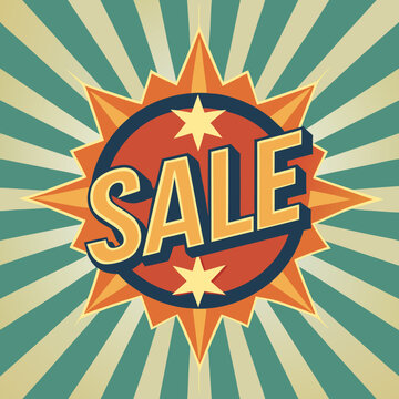 Retro sale sign featuring bold text on a vibrant sunburst background, evoking a nostalgic shopping atmosphere.