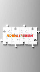 Leinwandbilder - Federal Spending complex like a puzzle - pictured as word federal spending on a puzzle pieces to show that federal spending is complex and needs cooperating pieces that fit together. ,3d illustration