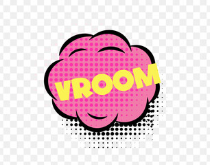 Poster - Vroom Comic Text In Pink Cloud Bubble With Yellow Bold Font. Fun Pop Art Style Sound Effect For Speed, Racing, And Motion Themes. Retro Cartoon Vibe. Vector Illustration.