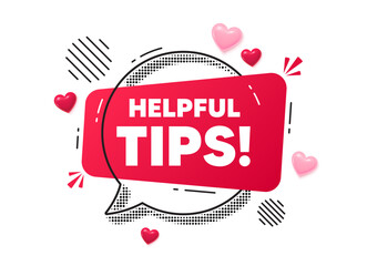 Poster - Helpful tips chat speech bubble. Love hearts concept. Helpful tips tag. Education faq sign. Help assistance symbol. Red chat message. Offer speech bubble. Glare 3d hearts. Vector