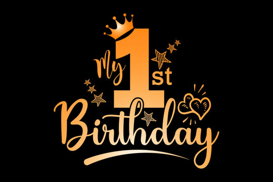 my 1st birthday - file contains a high-quality digital vector artwork, created with precision and detail, fully editable in Adobe Illustrator.