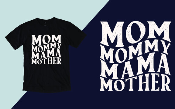 Mom mommy mama mother t shirt, Mother's day t shirt
