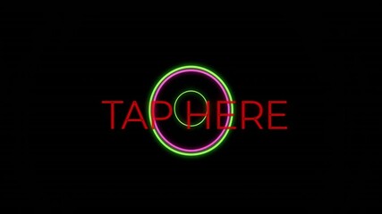 Poster - Glowing neon circle with TAP HERE text on black background animation