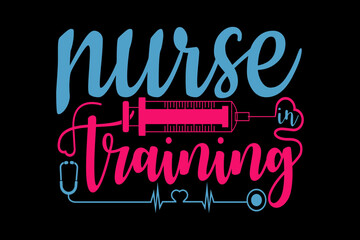 Poster - Nurse in training svg nurse quotes typography t-shirt design for cricut.