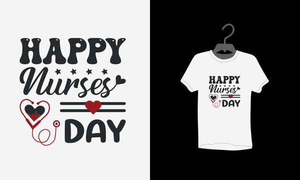 International Nurses Day, Nurse day t shirt Design, nurses day icon, Happy nurse day, nurse day greeting card, Nurses Week,  welcome, poster, template, May 12 nurse day, Vector design,  typography,
