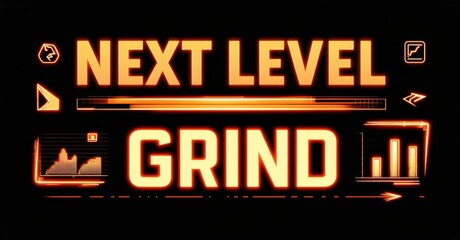 Poster - Bright graphic displays Next Level above Grind. Orange glows highlight progress bars, play button, mountain scene. Digital aesthetic suggests gaming or achievement focus.
