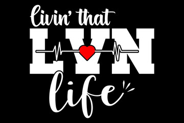 Poster - Living that LVN life svg nurse quotes typography t-shirt design for cricut.	