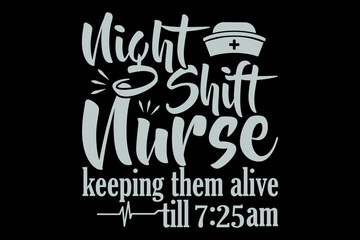 Poster - Night shift nurse keeping them alive svg nurse quotes typography t-shirt design for cricut.	