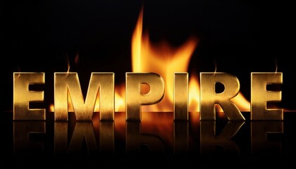 Poster - Empire Letters Shining Bright Against Fiery Background