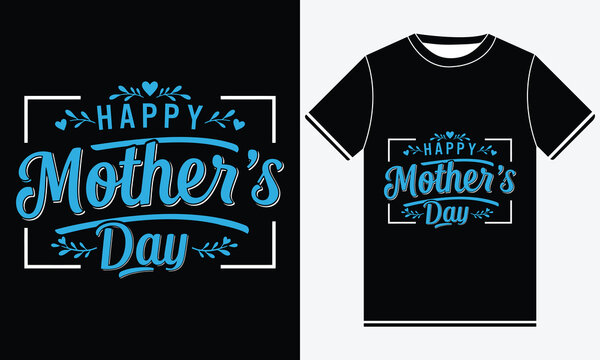 Happy Mother's Day T-shirt Design, Mother Vector, Sunday Mother Daughter Typography, Mug Print, Appreciation Mother's Day T-shirt Design Template Print.