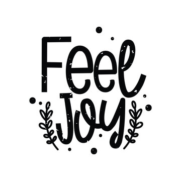 Feel Joy Lettering Vector Design.