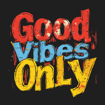 Good Vibes Only T-Shirt Vector Design – Colorful Hand Lettering Art