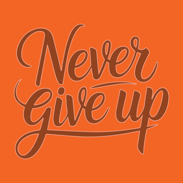  Never Give Up - Positive Affirmation