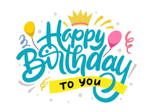 Happy birthday to you lettering graphic vector illustration