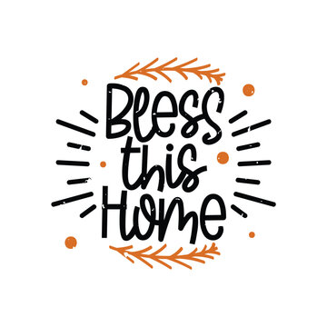 Bless This Home Lettering Vector Design.