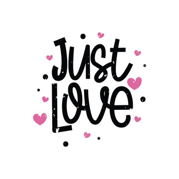 Just Love Lettering Vector Design.