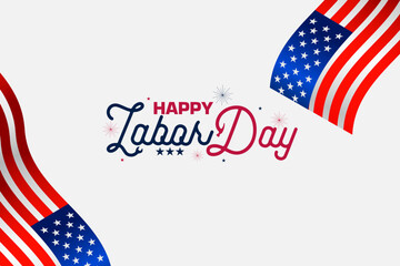 Poster - Happy Labor Day text design vector with American flag and isolated white background. 1st May International American Labor Day typography design. May Day design. 