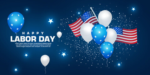 Poster - American Labor Day celebration background design vector with a star. Happy 1st May Day banner design with a star, balloon, and fireworks. International Workers Day design vector. Labor Day design. 