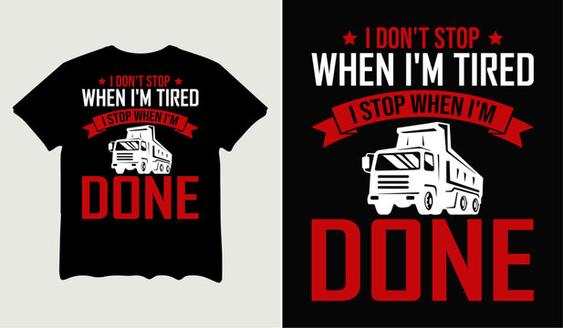 I don't stop when I'm tired I stop when I'm done t-shirt design for t-shirt quotes or poster svg printable cut file