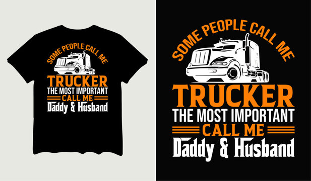Some people call me trucker, calls me daddy and husband t-shirt design for t-shirt quotes or poster svg printable cut file