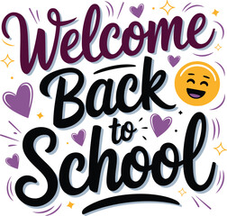 Poster - Welcome back to school Typography lettering sign, Design for cards, covers, poster, banner, flyer, Vector illustration, Colorful textured text isolated on white background.