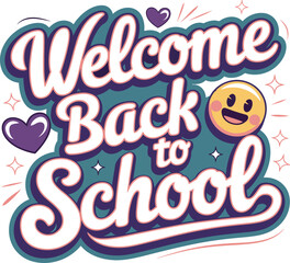 Poster - Welcome back to school Typography lettering sign, Design for cards, covers, poster, banner, flyer, Vector illustration, Colorful textured text isolated on white background.
