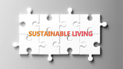 Poster - Sustainable Living complex like a puzzle - pictured as word sustainable living on a puzzle pieces to show its complexity. ,3d illustration