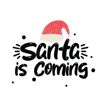 Santa is Coming Lettering Vector Design.
