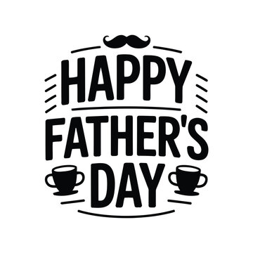 A Happy Father's Day quotes Typography, Vector T-Shirt Design. 