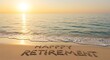 © Hastuti - Happy retirement message etched in sand on scenic ocean beach, welcoming new life adventures. Celebrate relaxing vacation. Seaside scene, sunny day with calm waves, joy, freedom, positive emotions