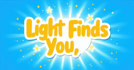 Aufkleber - Bright text reads Light Finds You, surrounded by sparkling stars on vibrant blue background. Positive, hopeful message conveyed.
