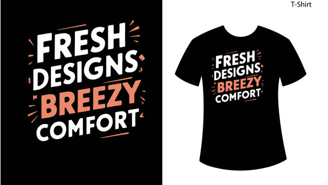 Fresh Design Breezy Comfort T-Shirt Design Black T-shirt & White T-shirt
