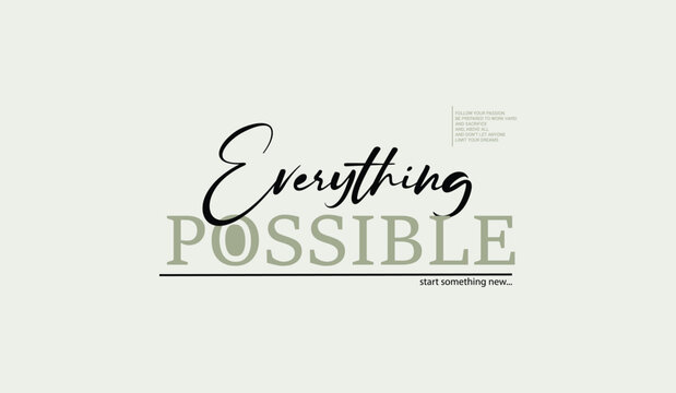 Everything possible, abstract typography motivational quotes modern design slogan. Vector illustration graphics print t shirt, apparel, background, poster, banner, postcard or social media content