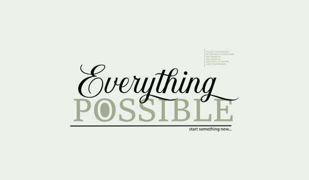 Everything possible, abstract typography motivational quotes modern design slogan. Vector illustration graphics print t shirt, apparel, background, poster, banner, postcard or social media content