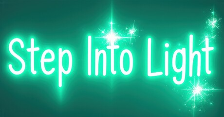 Aufkleber - Bright neon sign displays text Step Into Light. Teal background features sparkling star effects. Simple, inviting message.
