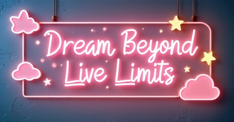 Aufkleber - Neon sign displays inspirational quote. Pink glow surrounds text, clouds, stars. Dark background enhances vibrant illumination.
