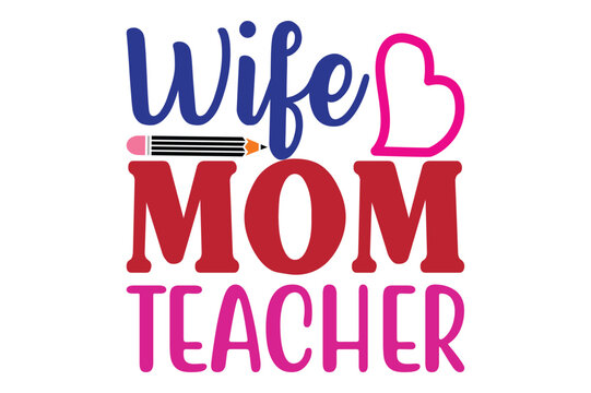 wife mom teacher