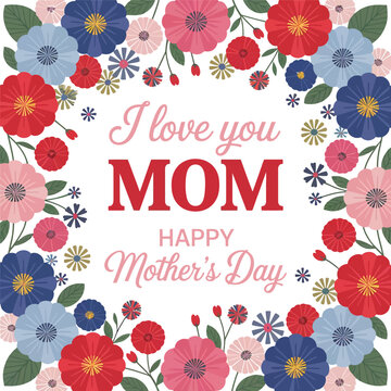 I Love You, Mom Flowers vector illustration isolated on white background, happy mother's dat