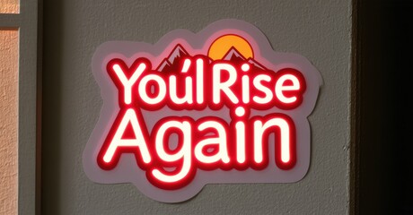 Poster - Bright pink sign displays hopeful message. Mountains, sun imagery present. Wall texture visible, simple design. Positive affirmation.